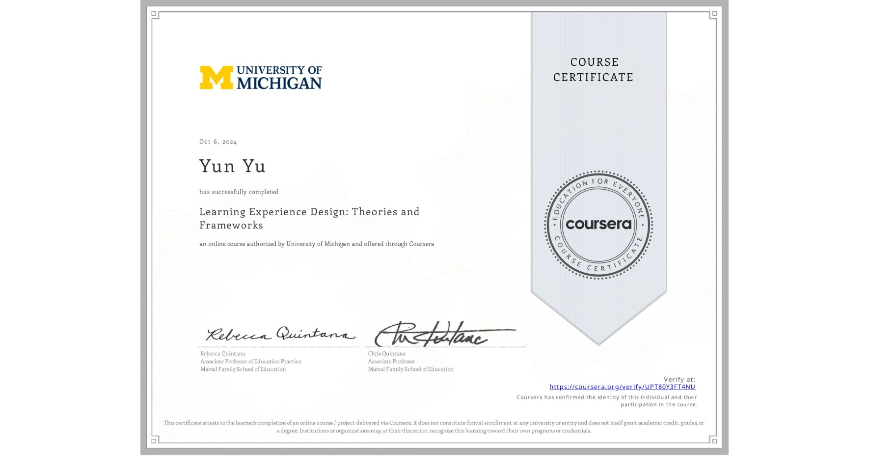 View certificate for Yun Yu, Learning Experience Design: Theories and Frameworks, an online non-credit course authorized by University of Michigan and offered through Coursera