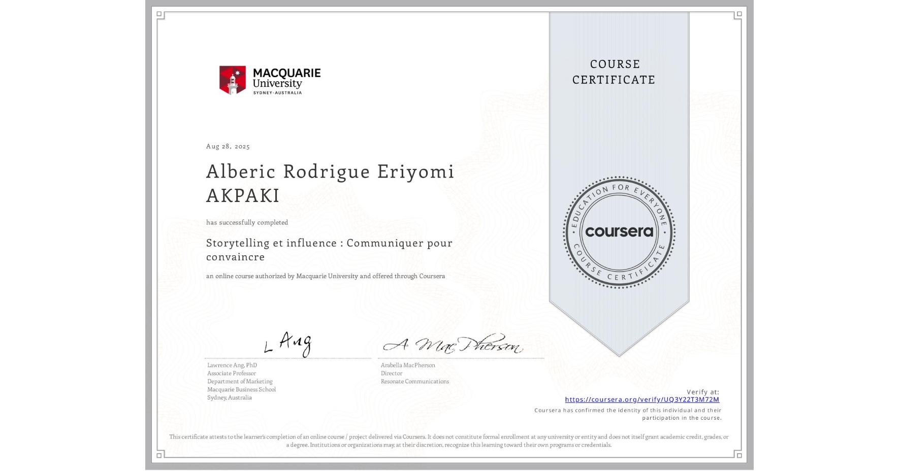 View certificate for Alberic Rodrigue Eriyomi  AKPAKI, Storytelling et influence : Communiquer pour convaincre, an online non-credit course authorized by Macquarie University and offered through Coursera