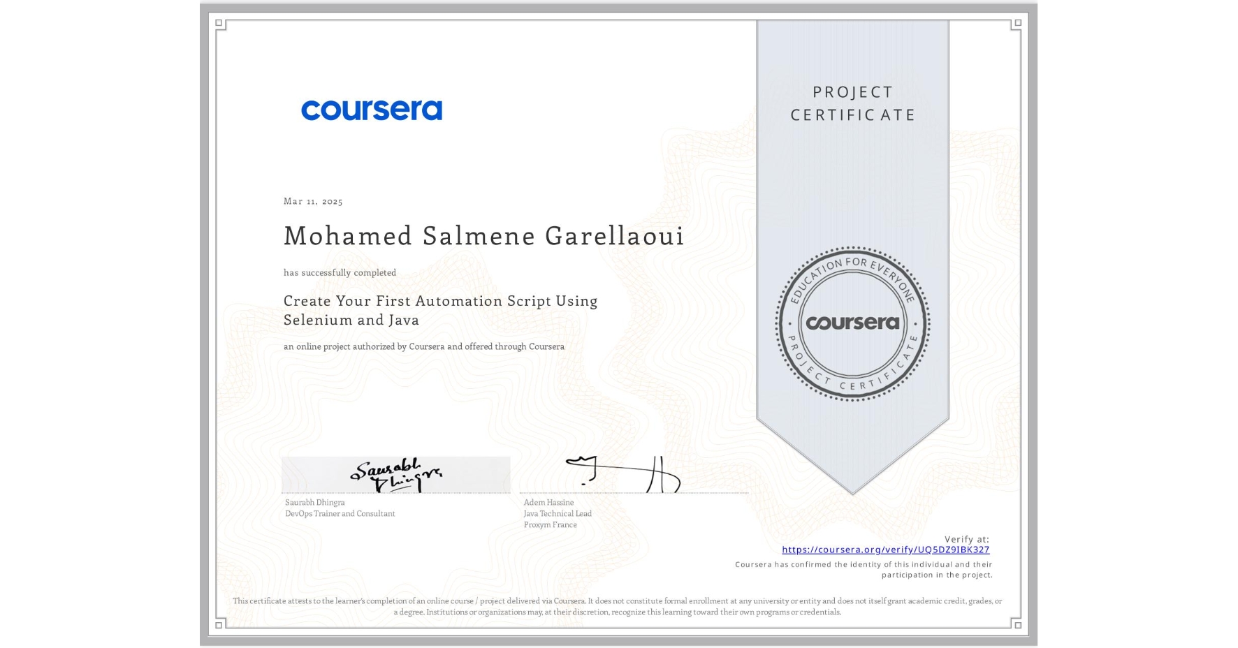 View certificate for Mohamed Salmene Garellaoui, Create Your First Automation Script Using Selenium and Java, an online non-credit course authorized by Coursera and offered through Coursera