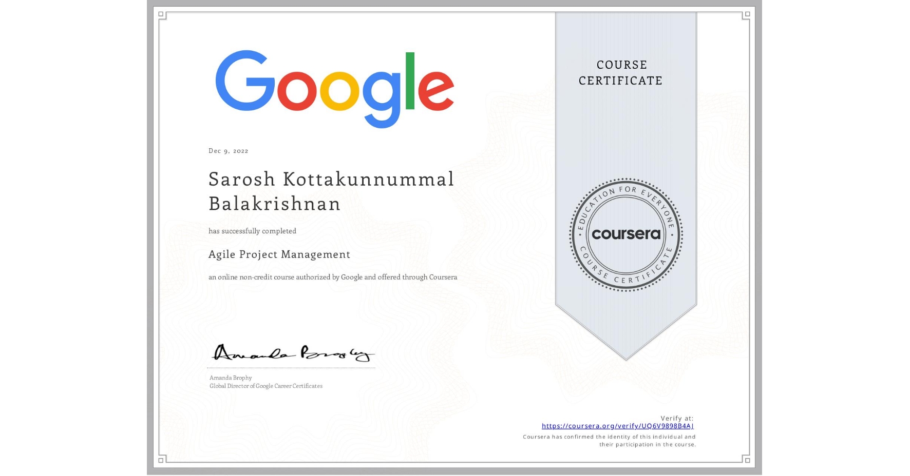 View certificate for Sarosh Kottakunnummal Balakrishnan, Agile Project Management, an online non-credit course authorized by Google and offered through Coursera