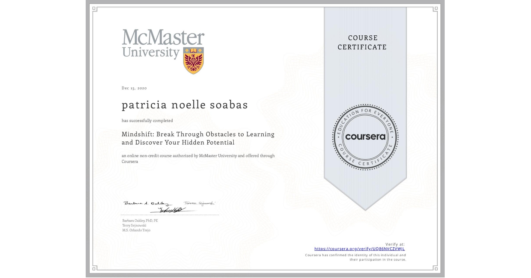 View certificate for patricia noelle soabas, Mindshift: Break Through Obstacles to Learning and Discover Your Hidden Potential, an online non-credit course authorized by McMaster University and offered through Coursera