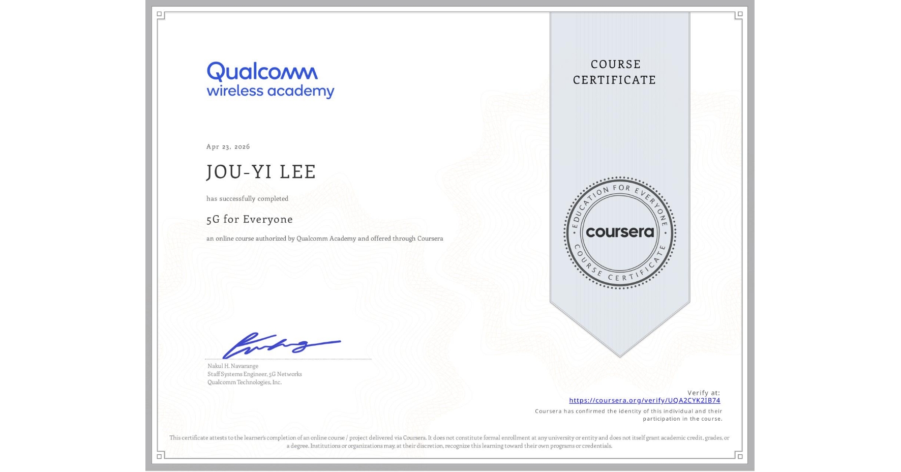 View certificate for JOU-YI LEE, 5G for Everyone, an online non-credit course authorized by Qualcomm Academy and offered through Coursera