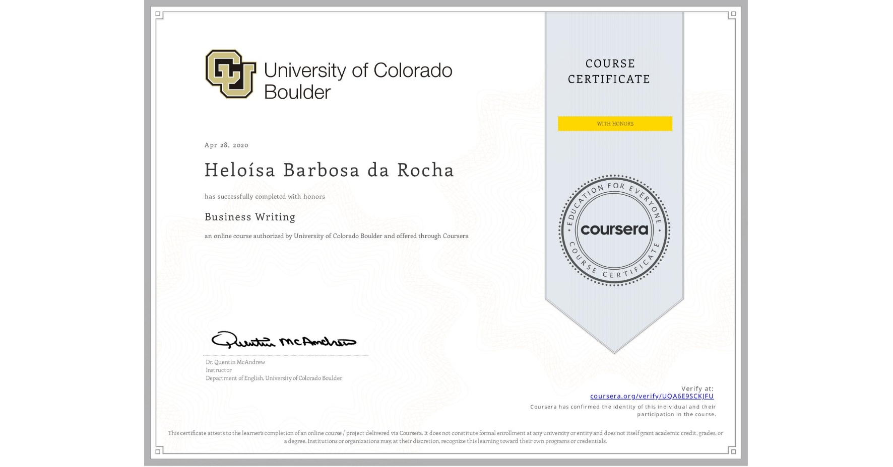 View certificate for Heloísa Barbosa da Rocha, Business Writing, an online non-credit course authorized by University of Colorado Boulder and offered through Coursera