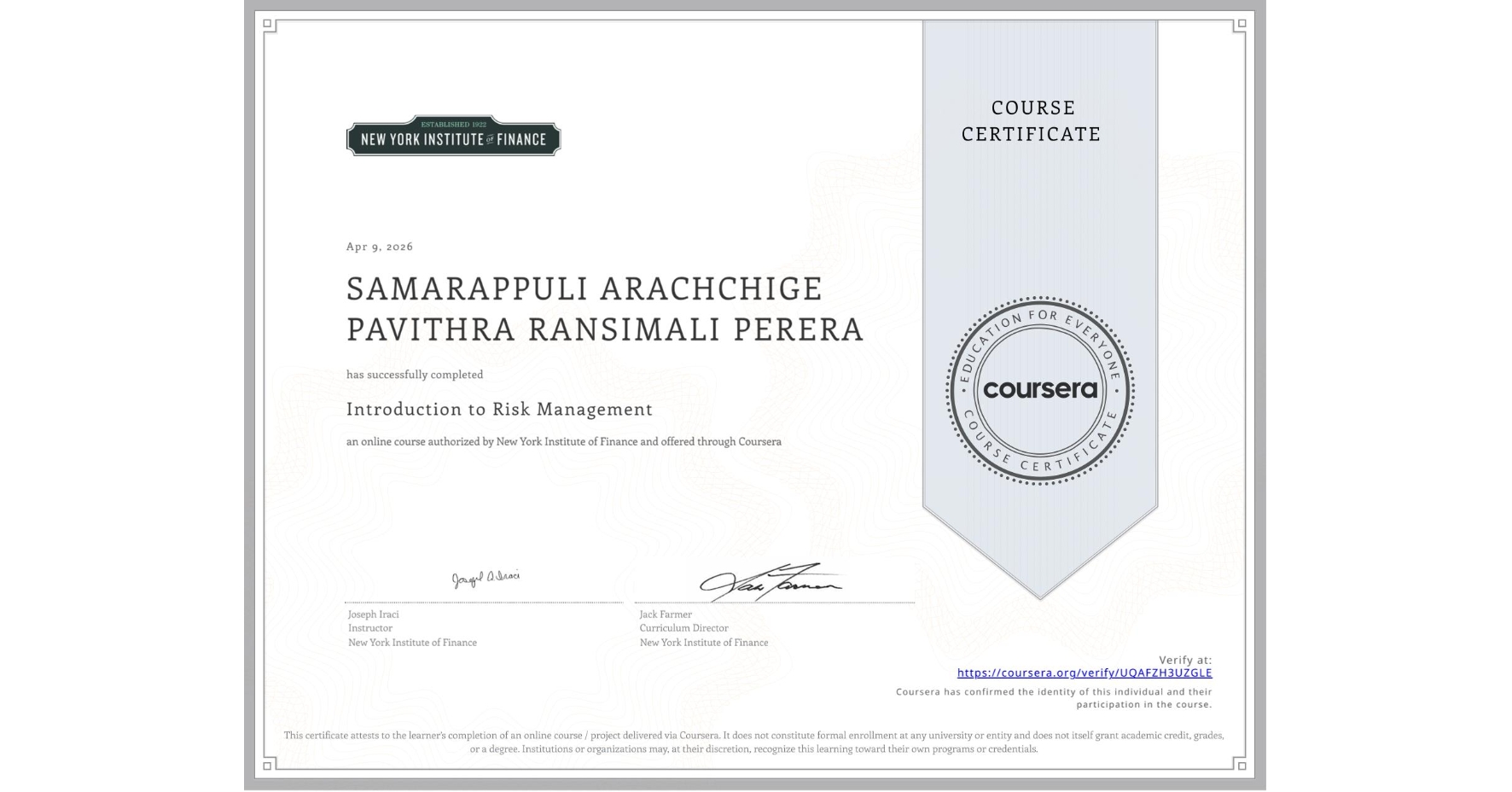 View certificate for SAMARAPPULI ARACHCHIGE PAVITHRA RANSIMALI PERERA, Introduction to Risk Management, an online non-credit course authorized by New York Institute of Finance and offered through Coursera
