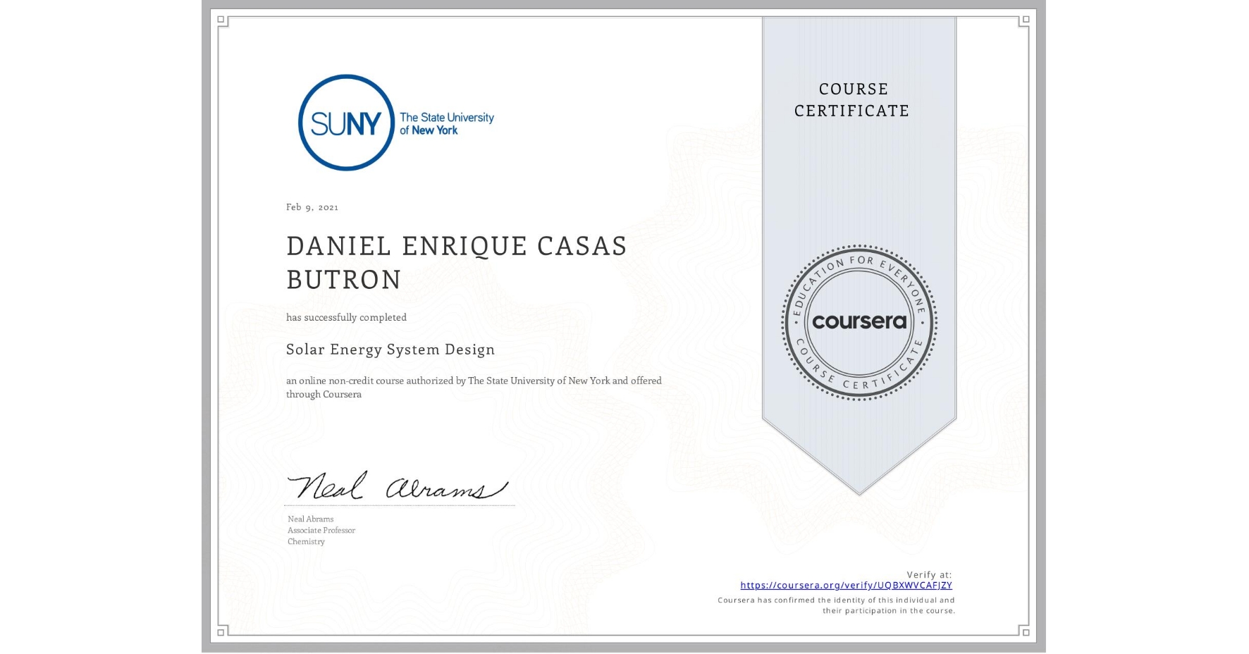 View certificate for DANIEL ENRIQUE  CASAS BUTRON, Solar Energy System Design, an online non-credit course authorized by The State University of New York and offered through Coursera