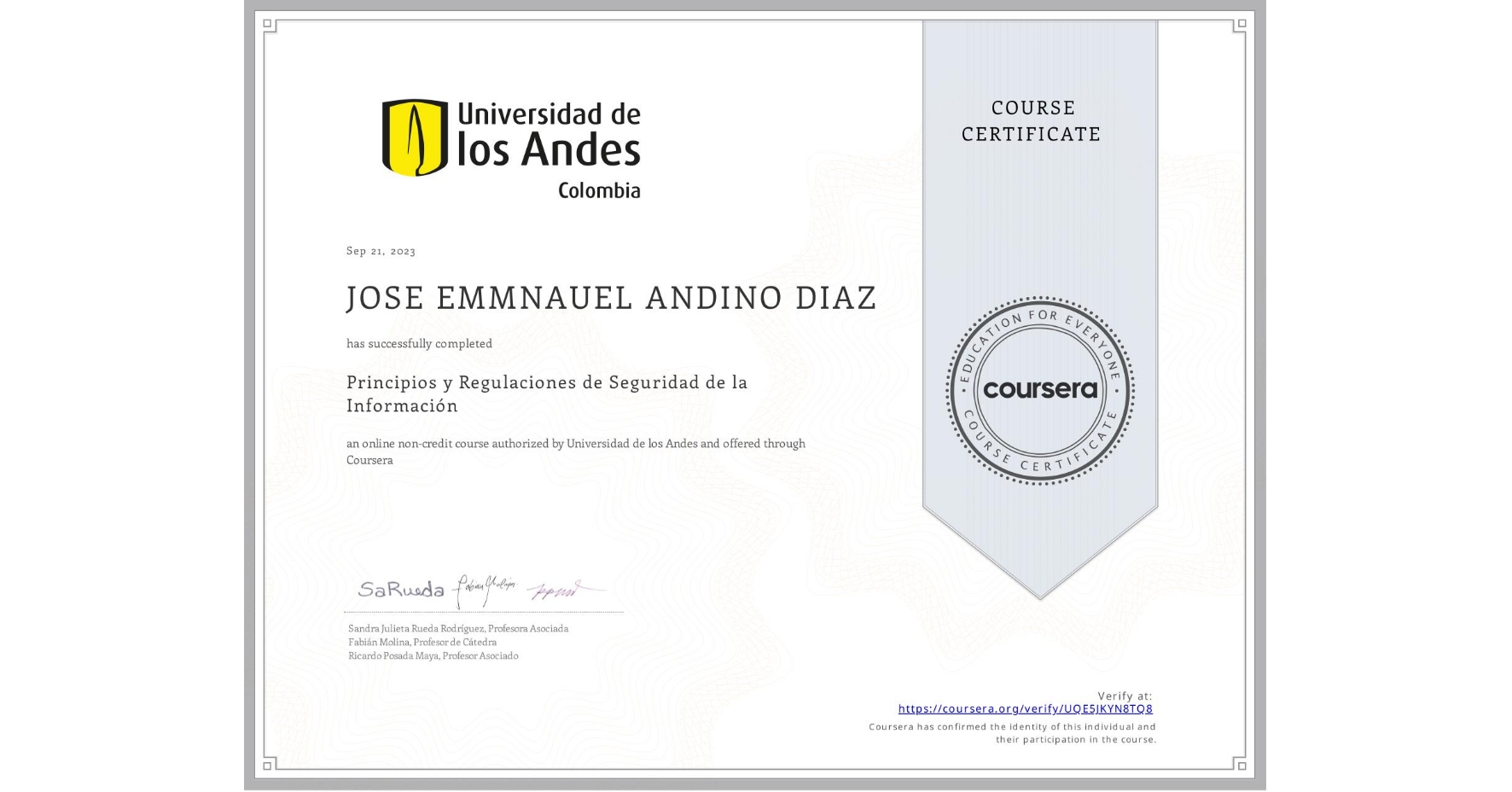 View certificate for JOSE EMMNAUEL ANDINO DIAZ, Principios y Regulaciones de Seguridad de la Información, an online non-credit course authorized by Universidad de los Andes and offered through Coursera