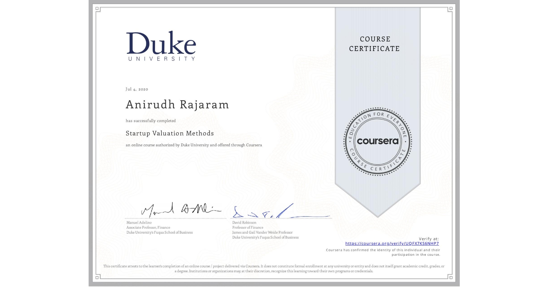 View certificate for Anirudh Rajaram, Startup Valuation Methods, an online non-credit course authorized by Duke University and offered through Coursera