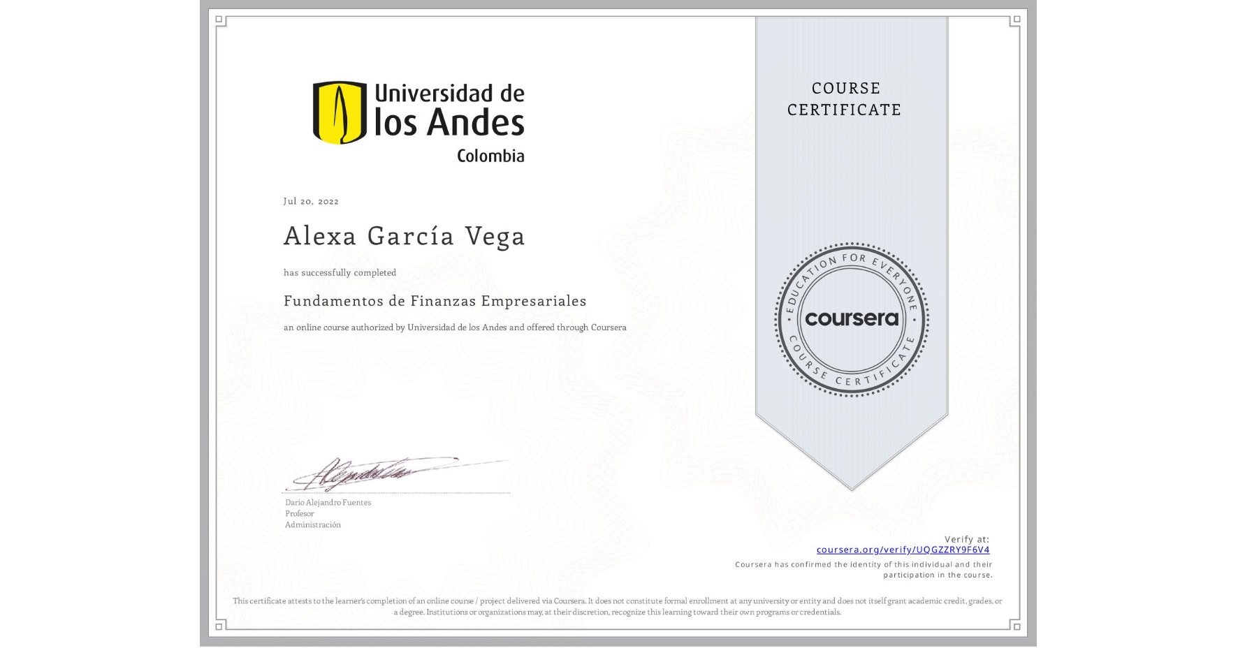 View certificate for Alexa García Vega, Fundamentos de Finanzas Empresariales , an online non-credit course authorized by Universidad de los Andes and offered through Coursera