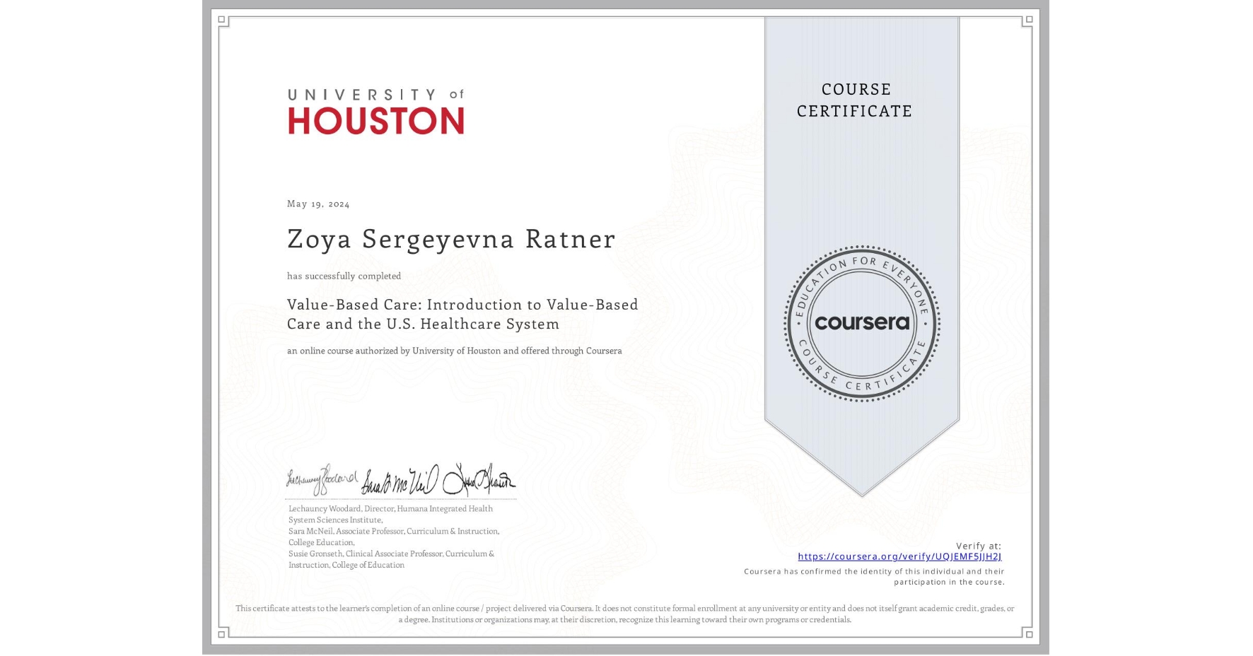 View certificate for Zoya Sergeyevna Ratner, Value-Based Care: Introduction to Value-Based Care and the U.S. Healthcare System, an online non-credit course authorized by University of Houston and offered through Coursera