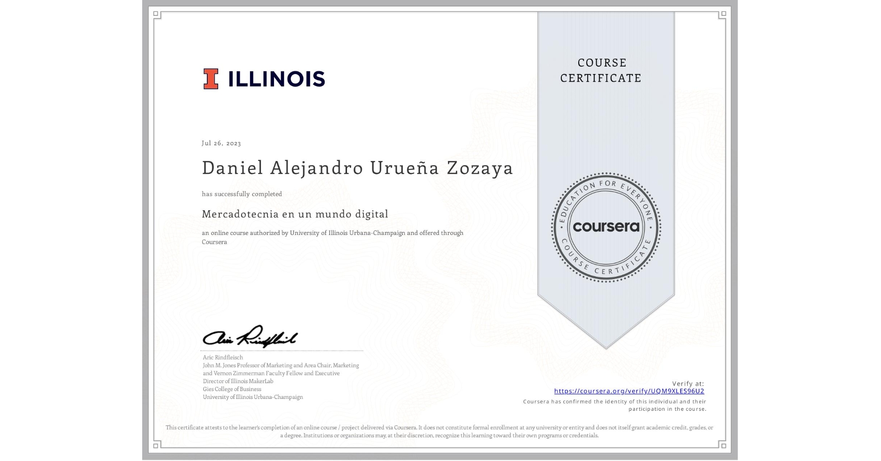 View certificate for Daniel Alejandro Urueña Zozaya, Mercadotecnia en un mundo digital, an online non-credit course authorized by University of Illinois Urbana-Champaign and offered through Coursera