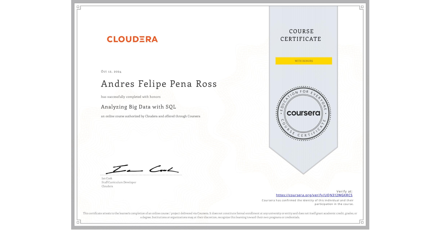 View certificate for Andres Felipe Pena Ross, Analyzing Big Data with SQL, an online non-credit course authorized by Cloudera and offered through Coursera