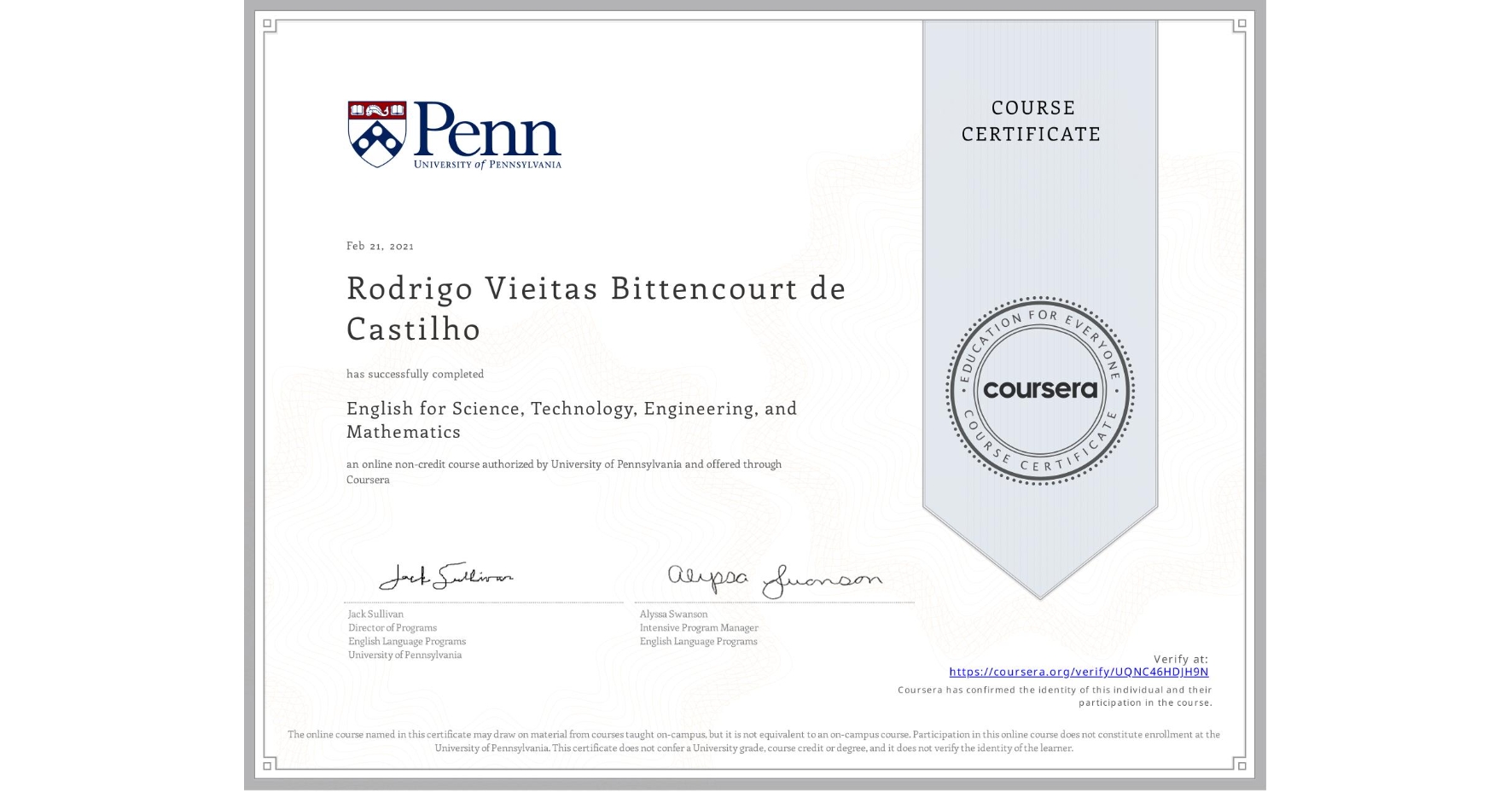 View certificate for Rodrigo Vieitas Bittencourt  de Castilho, English for Science, Technology, Engineering, and Mathematics, an online non-credit course authorized by University of Pennsylvania and offered through Coursera