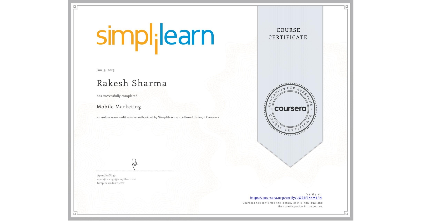 View certificate for Rakesh Sharma, Mobile Marketing, an online non-credit course authorized by Simplilearn and offered through Coursera