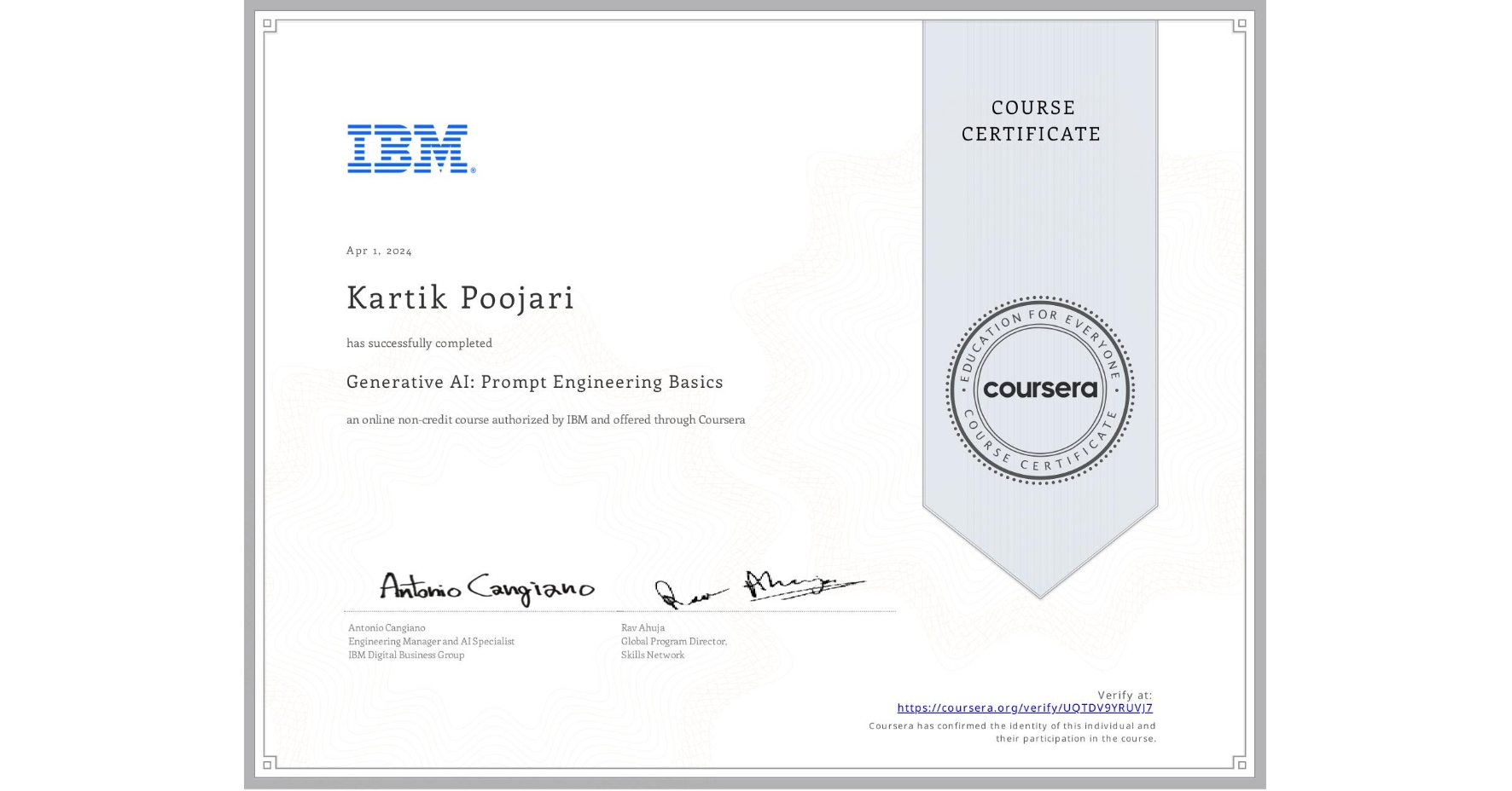 View certificate for Kartik Poojari, Generative AI: Prompt Engineering Basics, an online non-credit course authorized by IBM and offered through Coursera