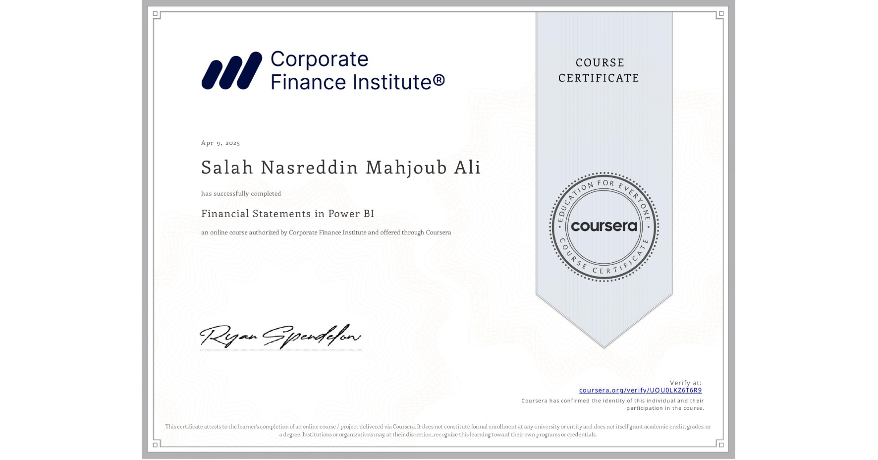View certificate for Salah Nasreddin  Mahjoub Ali, Financial Statements in Power BI, an online non-credit course authorized by Corporate Finance Institute and offered through Coursera