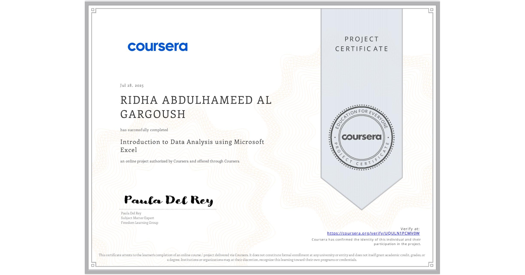 View certificate for RIDHA ABDULHAMEED AL GARGOUSH, Introduction to Data Analysis using Microsoft Excel, an online non-credit course authorized by Coursera and offered through Coursera