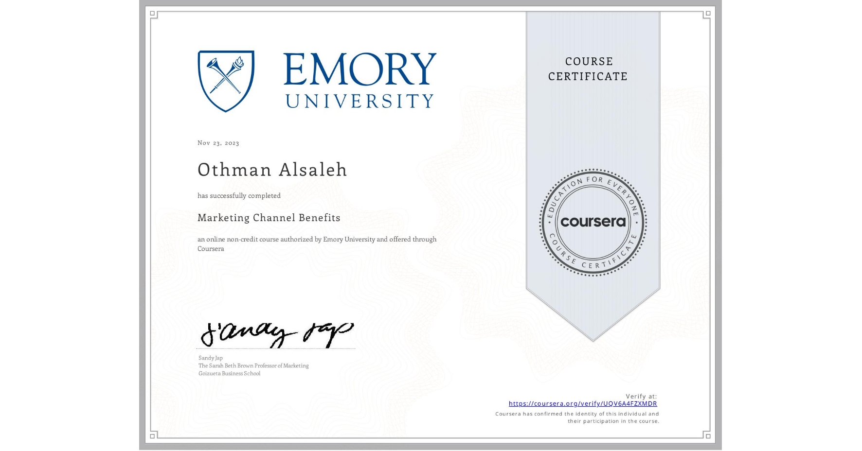 View certificate for Othman Alsaleh, Marketing Channel Benefits, an online non-credit course authorized by Emory University and offered through Coursera