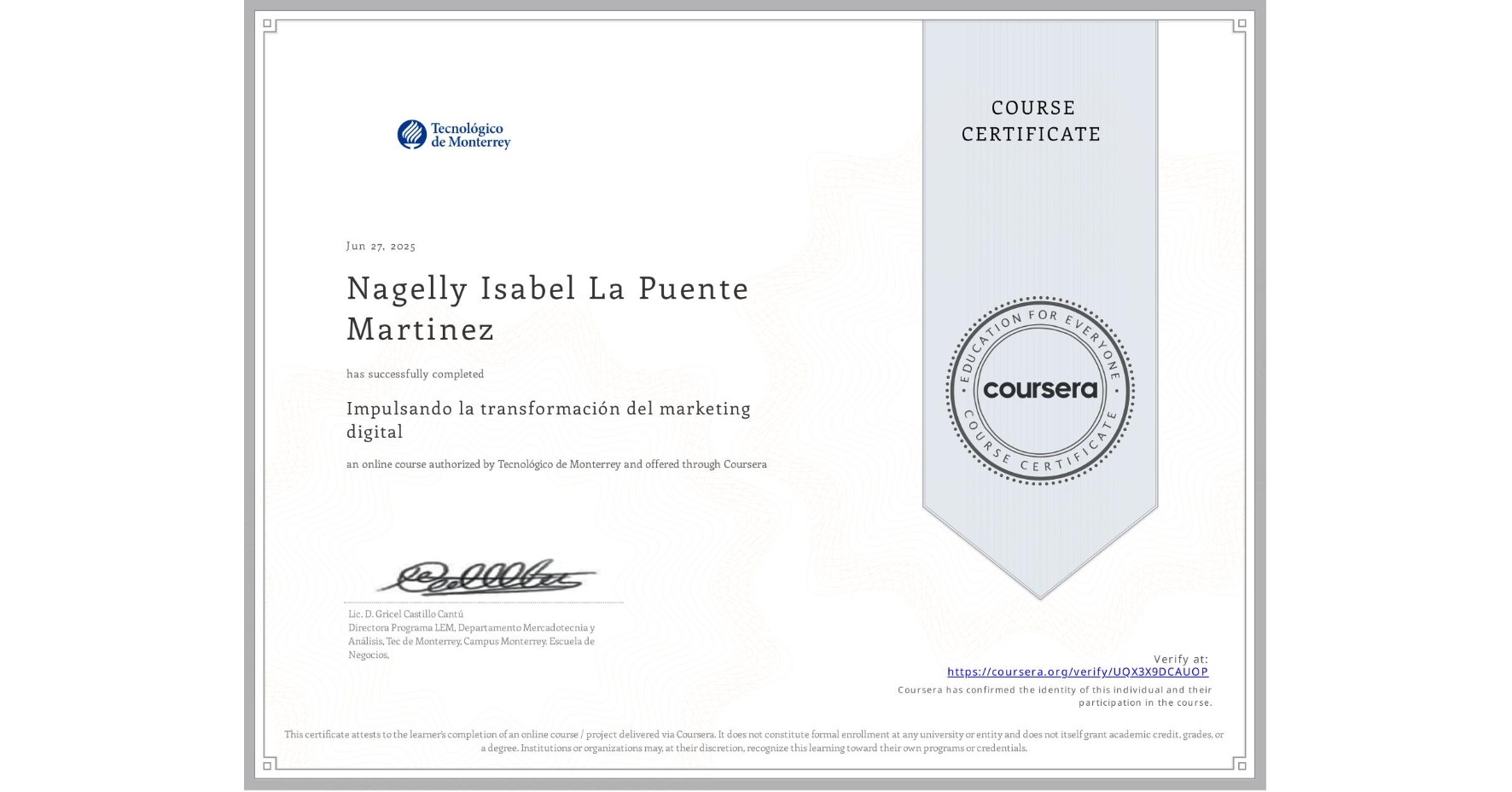View certificate for Nagelly Isabel La Puente Martinez, Impulsando la transformación del marketing digital, an online non-credit course authorized by Tecnológico de Monterrey and offered through Coursera