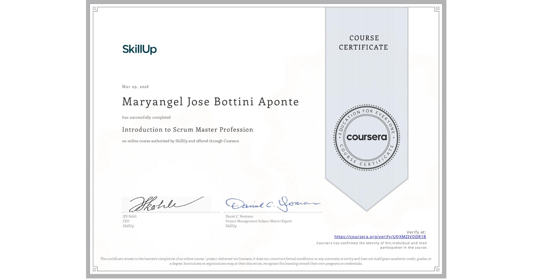 View certificate for Maryangel Jose Bottini Aponte, Introduction to Scrum Master Profession, an online non-credit course authorized by SkillUp and offered through Coursera