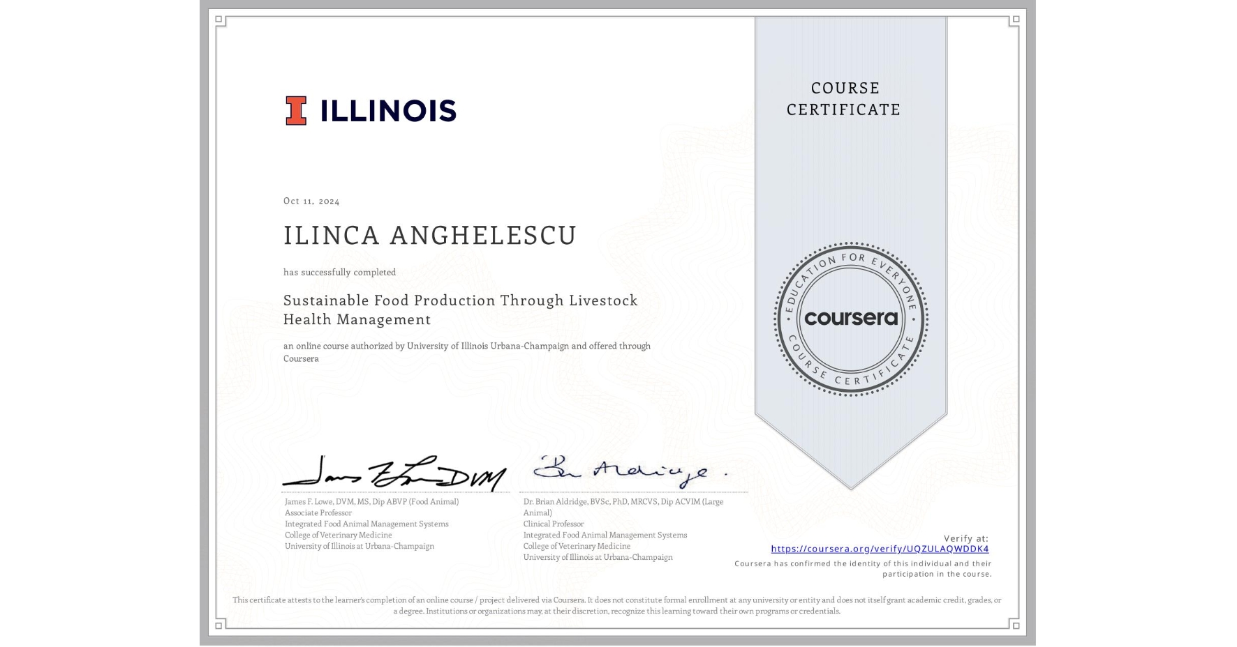 View certificate for ILINCA ANGHELESCU, Sustainable Food Production Through Livestock Health Management, an online non-credit course authorized by University of Illinois Urbana-Champaign and offered through Coursera