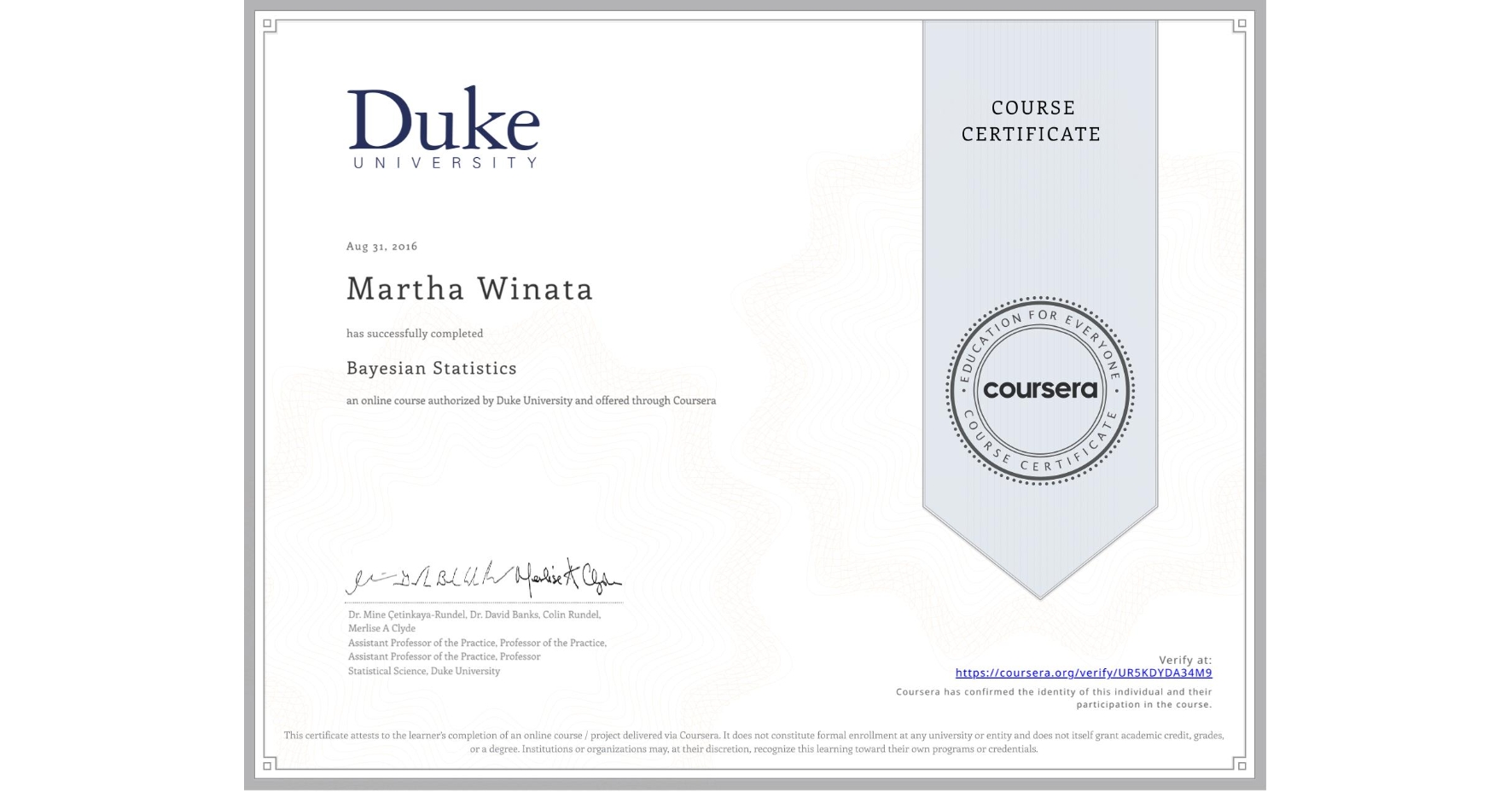 View certificate for Martha Winata, Bayesian Statistics, an online non-credit course authorized by Duke University and offered through Coursera
