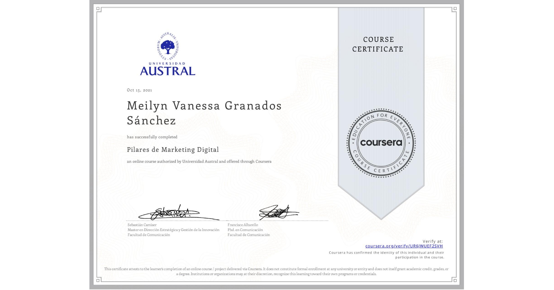 View certificate for Meilyn Vanessa Granados Sánchez, Pilares de Marketing Digital, an online non-credit course authorized by Universidad Austral and offered through Coursera