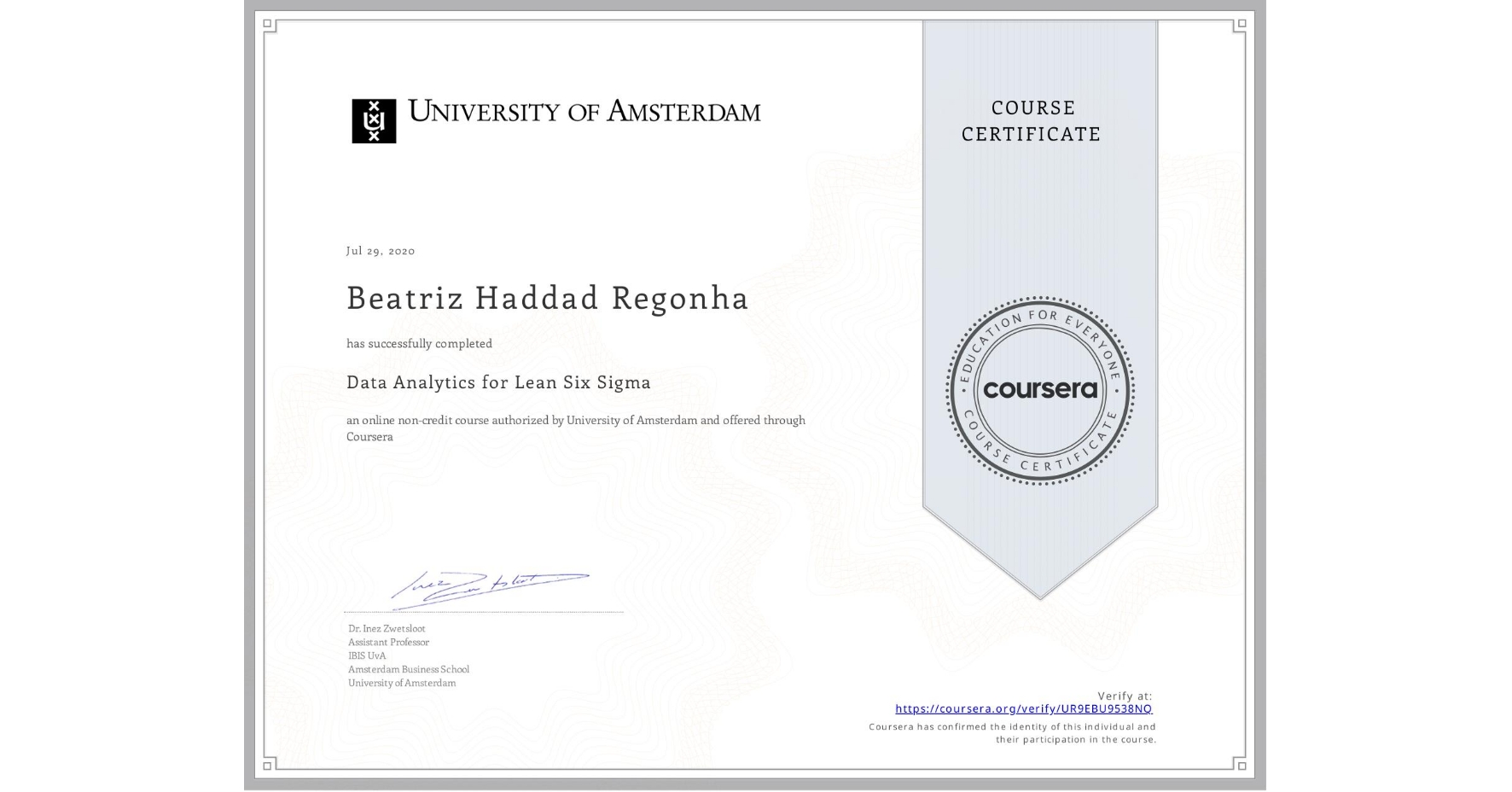 View certificate for Beatriz Haddad Regonha, Data Analytics for Lean Six Sigma, an online non-credit course authorized by University of Amsterdam and offered through Coursera