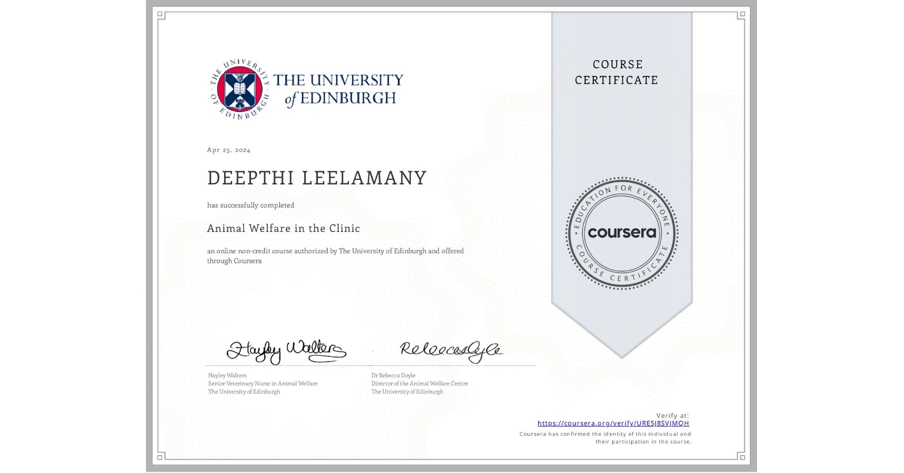 View certificate for DEEPTHI LEELAMANY, Animal Welfare in the Clinic, an online non-credit course authorized by The University of Edinburgh and offered through Coursera