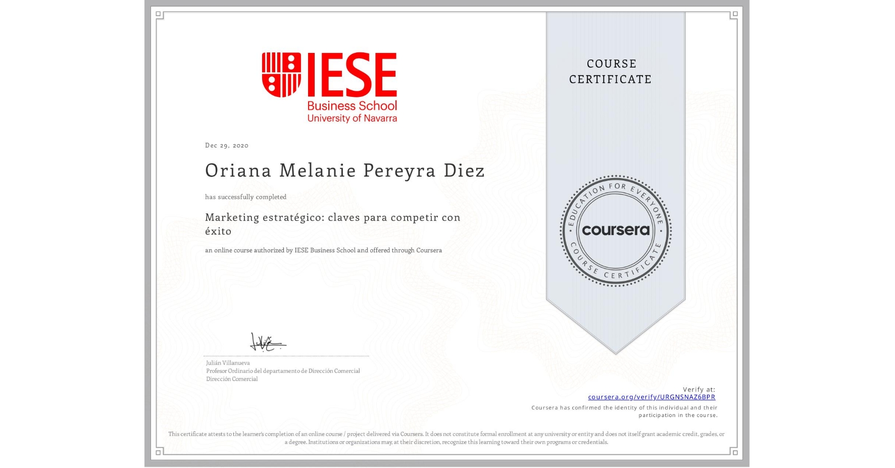 View certificate for Oriana Melanie Pereyra Diez, Marketing estratégico: claves para competir con éxito, an online non-credit course authorized by IESE Business School and offered through Coursera