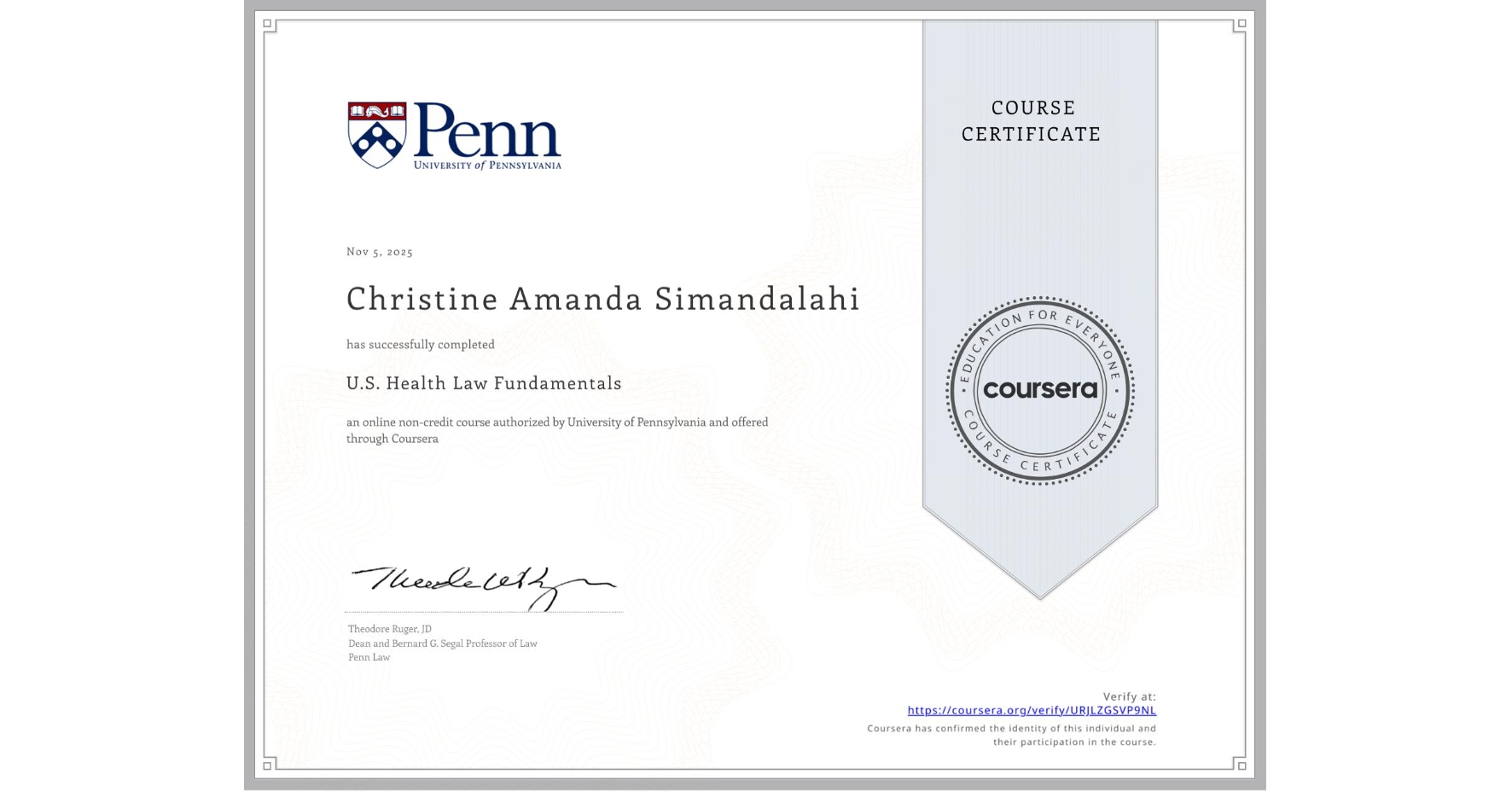 View certificate for Christine Amanda Simandalahi, U.S. Health Law Fundamentals, an online non-credit course authorized by University of Pennsylvania and offered through Coursera