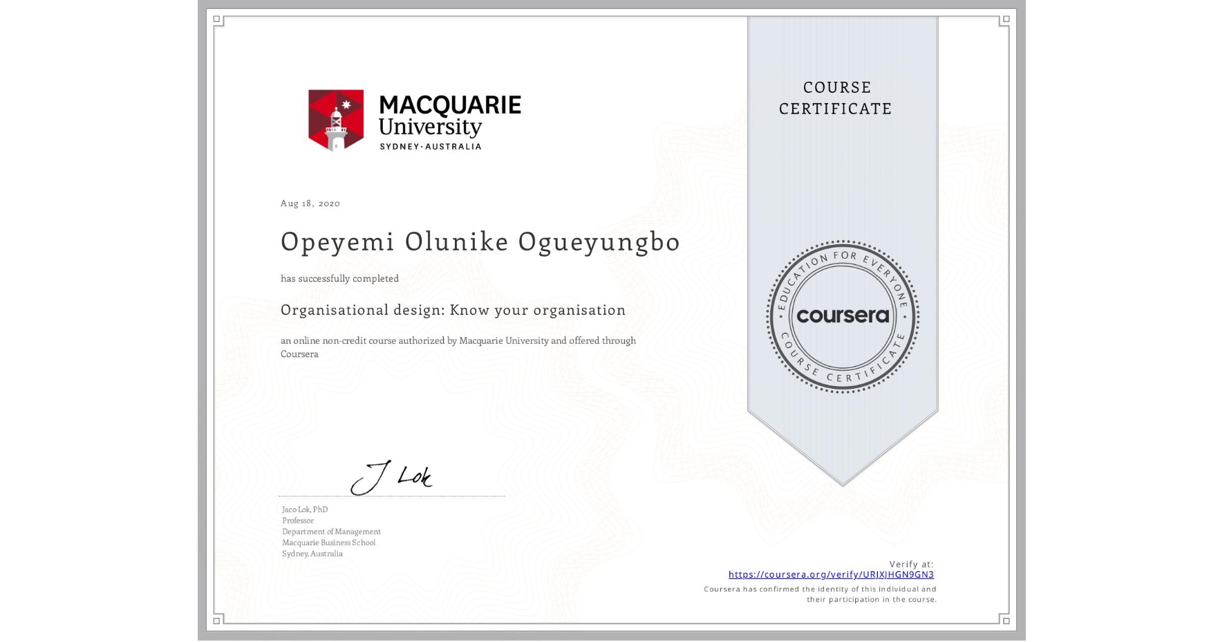 View certificate for Opeyemi Olunike Ogueyungbo , Organisational design: Know your organisation, an online non-credit course authorized by Macquarie University and offered through Coursera