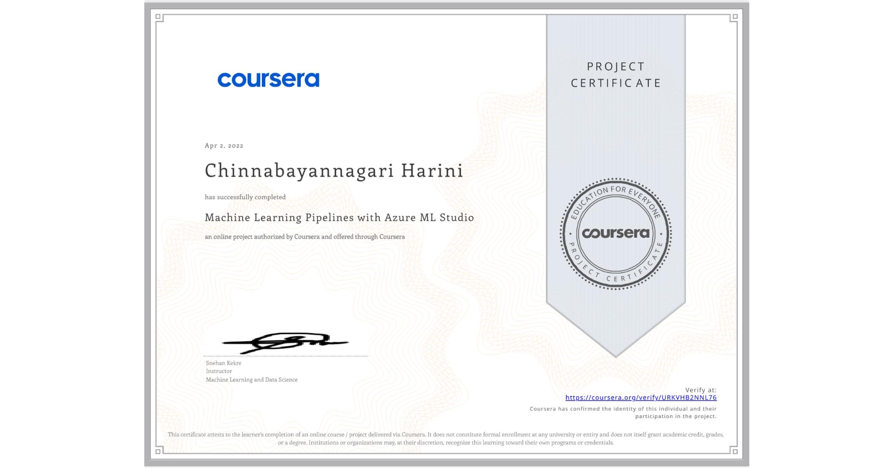 View certificate for Chinnabayannagari Harini, Machine Learning Pipelines with Azure ML Studio, an online non-credit course authorized by Coursera and offered through Coursera