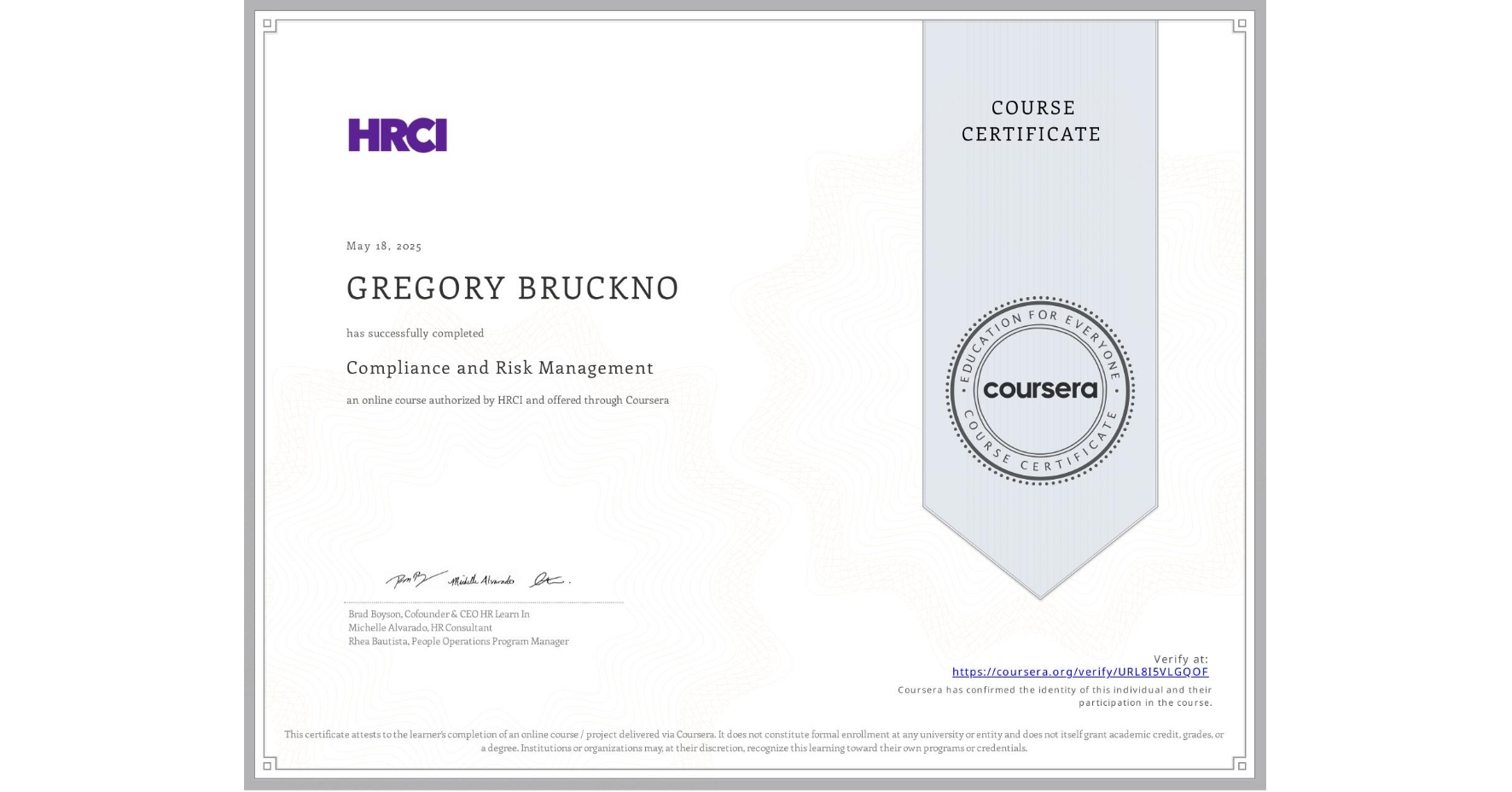 View certificate for GREGORY BRUCKNO, Compliance and Risk Management, an online non-credit course authorized by HRCI and offered through Coursera