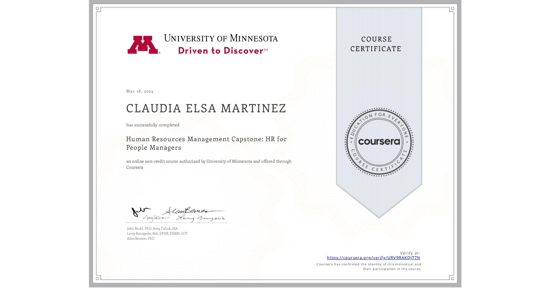 View certificate for CLAUDIA ELSA  MARTINEZ, Human Resources Management Capstone: HR for People Managers, an online non-credit course authorized by University of Minnesota and offered through Coursera