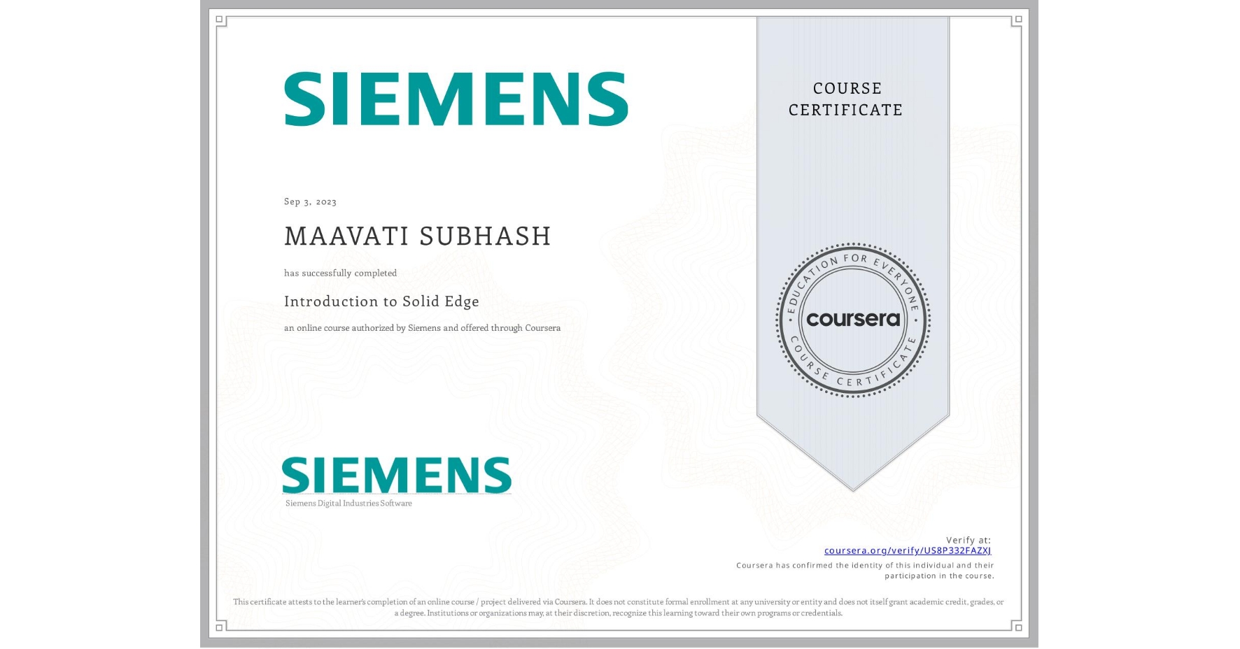 View certificate for MAAVATI SUBHASH, Introduction to Solid Edge, an online non-credit course authorized by Siemens and offered through Coursera
