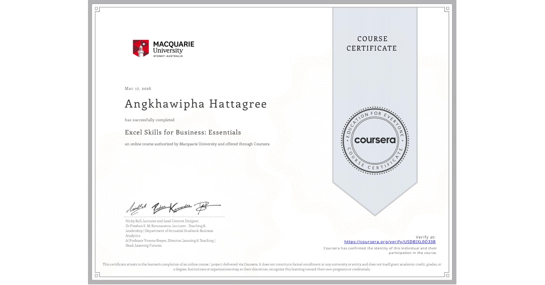 View certificate for Angkhawipha Hattagree, Excel Skills for Business: Essentials, an online non-credit course authorized by Macquarie University and offered through Coursera
