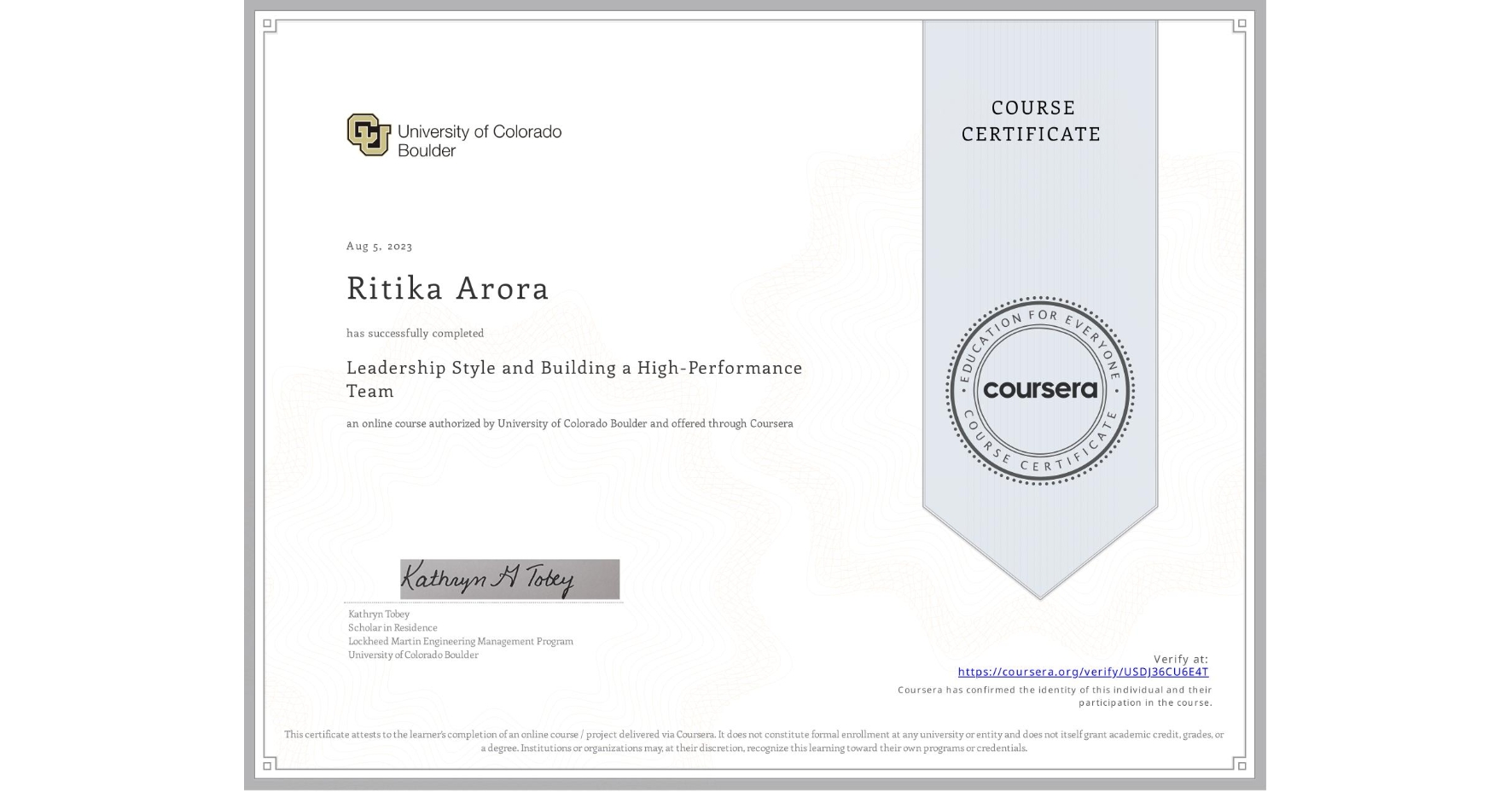 View certificate for Ritika Arora, Leadership Style and Building a High-Performance Team, an online non-credit course authorized by University of Colorado Boulder and offered through Coursera
