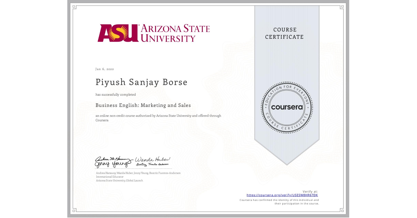 View certificate for Piyush Sanjay Borse, Business English: Marketing and Sales, an online non-credit course authorized by Arizona State University and offered through Coursera
