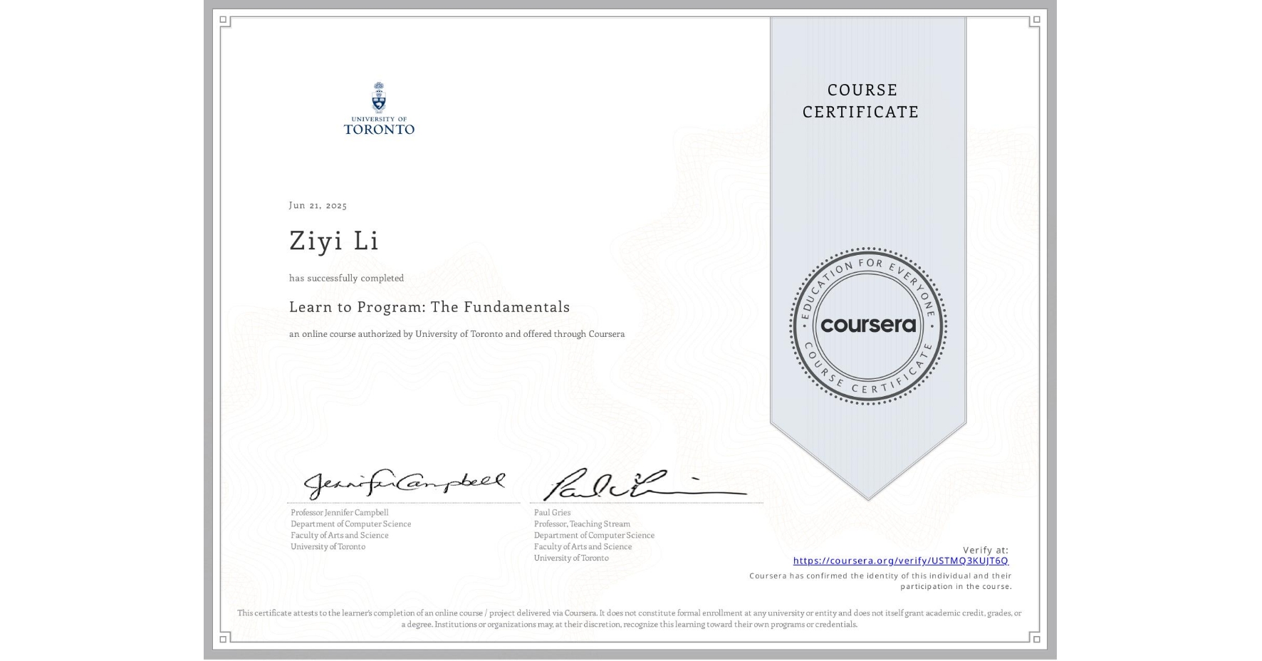 View certificate for Ziyi Li, Learn to Program: The Fundamentals, an online non-credit course authorized by University of Toronto and offered through Coursera