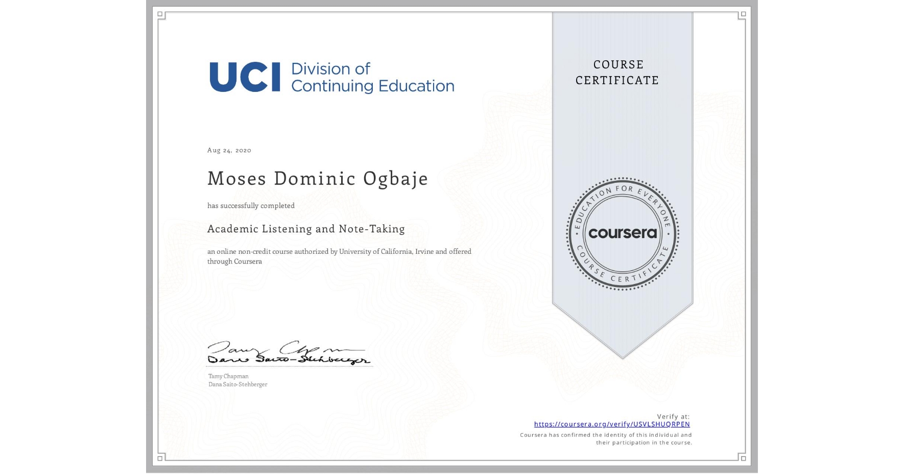 View certificate for Moses Dominic Ogbaje, Academic Listening and Note-Taking, an online non-credit course authorized by University of California, Irvine and offered through Coursera