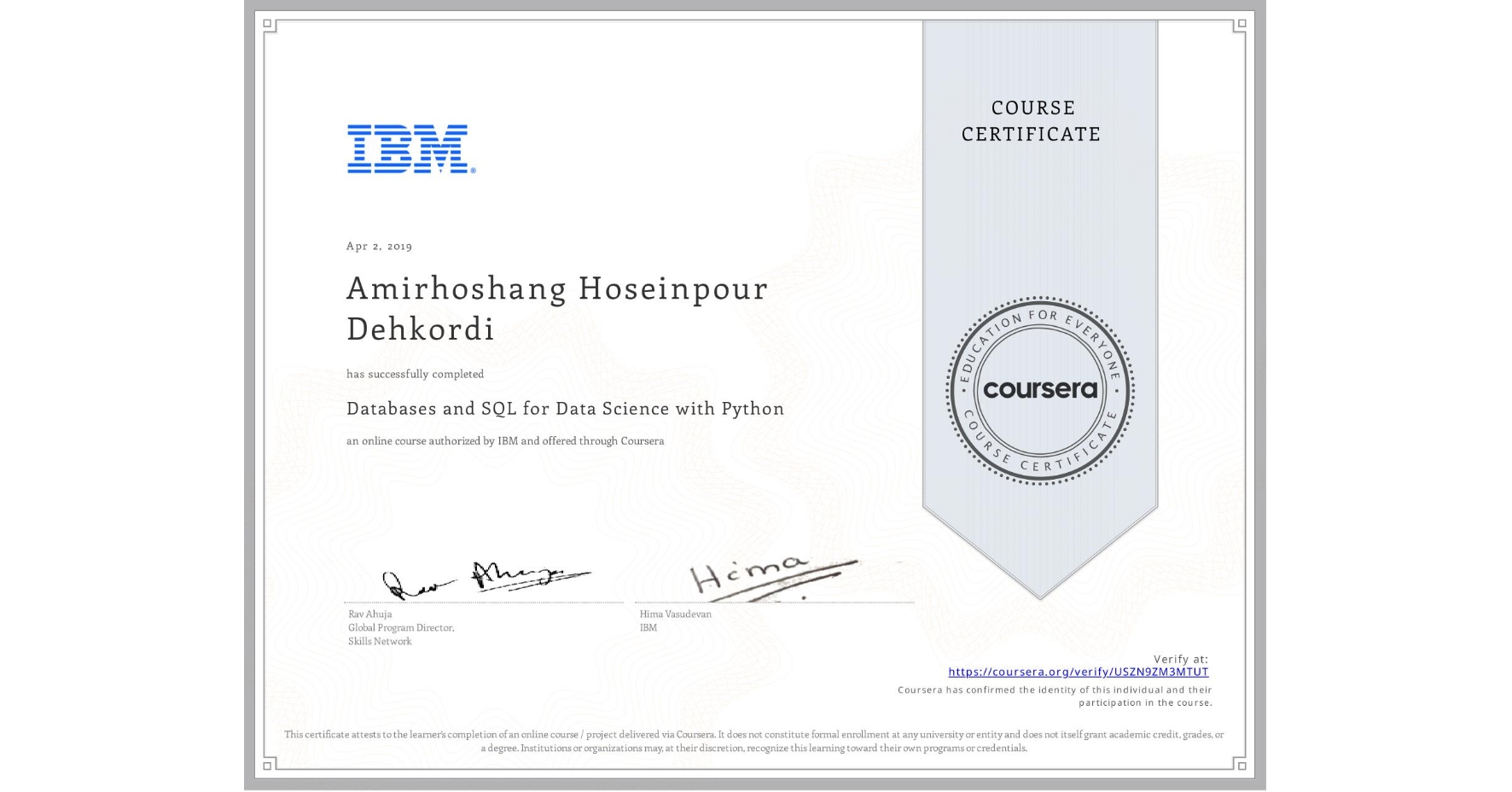 View certificate for Amirhoshang Hoseinpour Dehkordi, Databases and SQL for Data Science with Python, an online non-credit course authorized by IBM and offered through Coursera