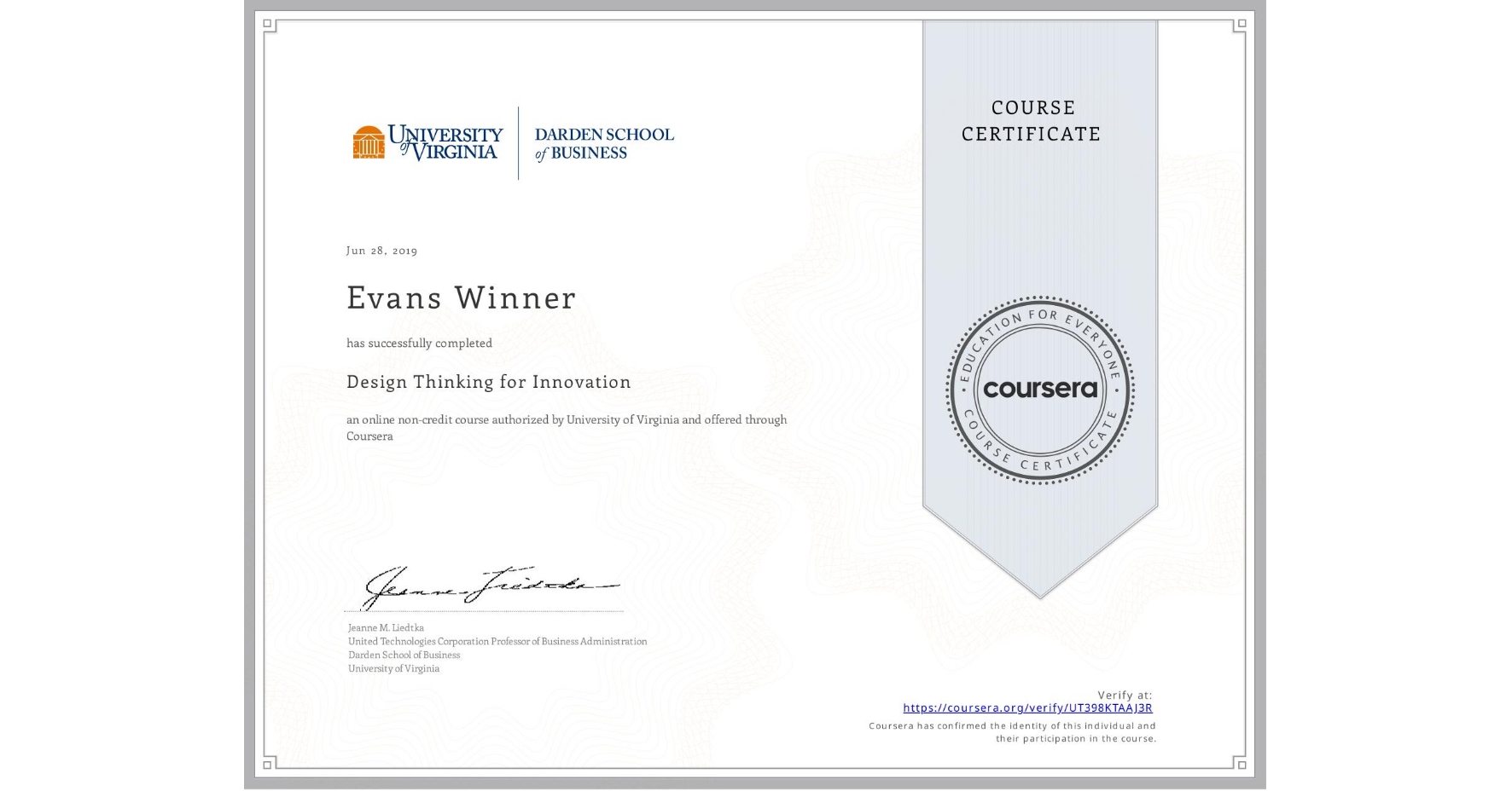 View certificate for Evans Hawthorne Winner, Design Thinking for Innovation, an online non-credit course authorized by University of Virginia and offered through Coursera