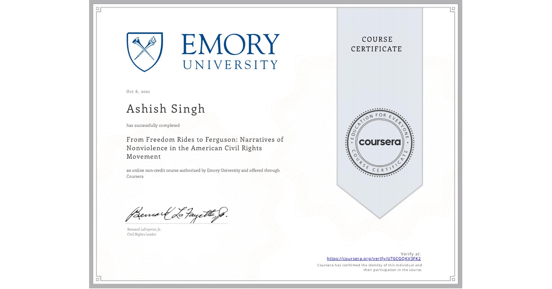 View certificate for Ashish Singh, From Freedom Rides to Ferguson: Narratives of Nonviolence in the American Civil Rights Movement, an online non-credit course authorized by Emory University and offered through Coursera
