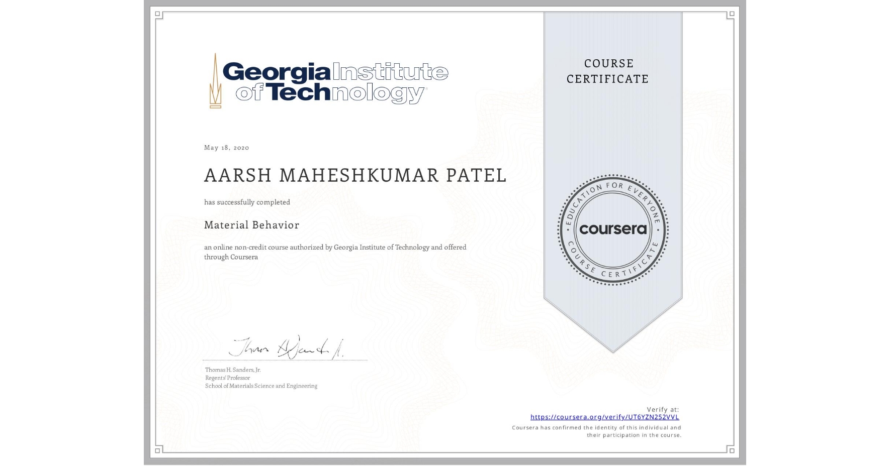 View certificate for AARSH MAHESHKUMAR PATEL, Material Behavior, an online non-credit course authorized by Georgia Institute of Technology and offered through Coursera