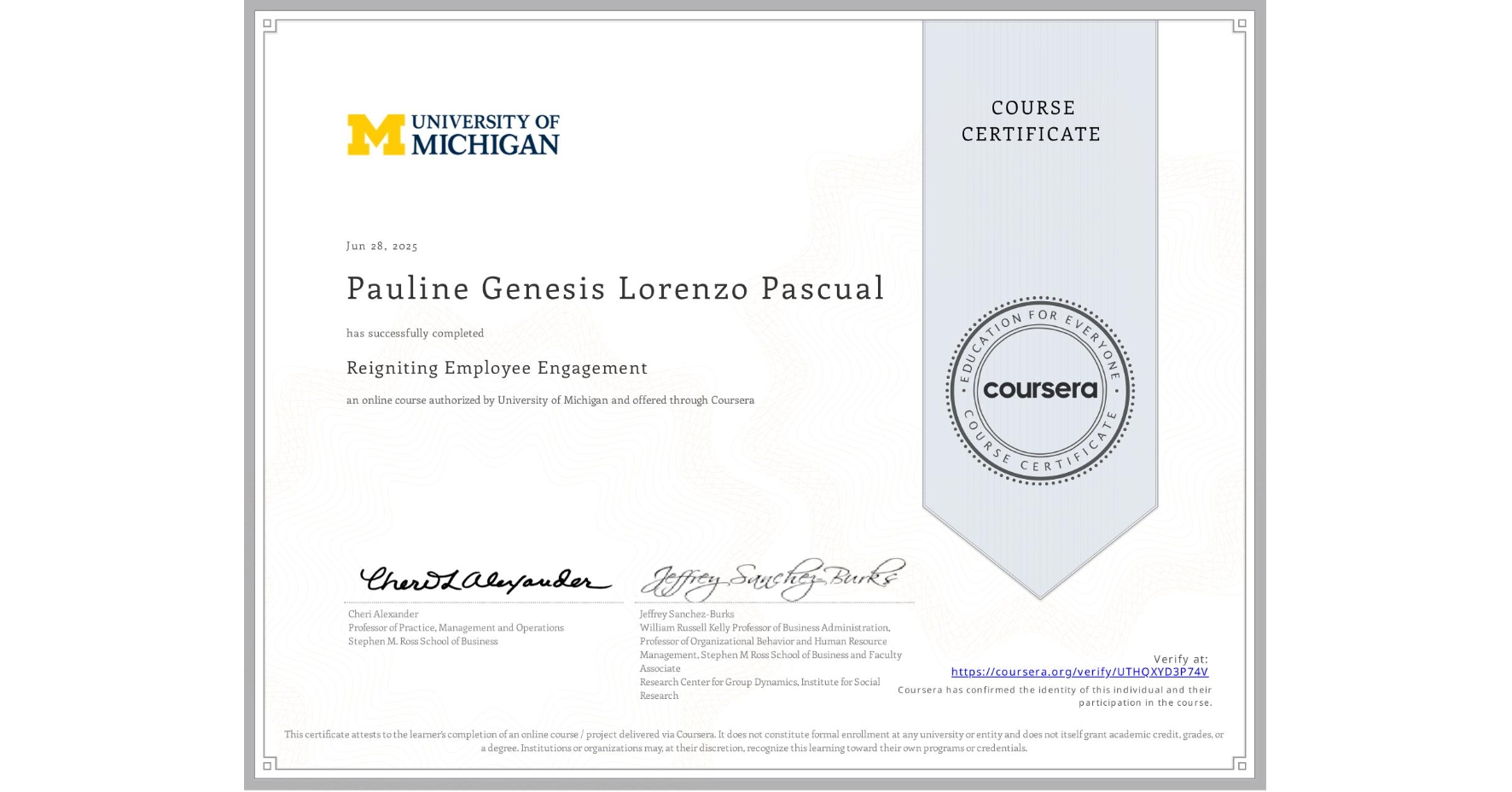 View certificate for Pauline Genesis Lorenzo Pascual, Reigniting Employee Engagement, an online non-credit course authorized by University of Michigan and offered through Coursera