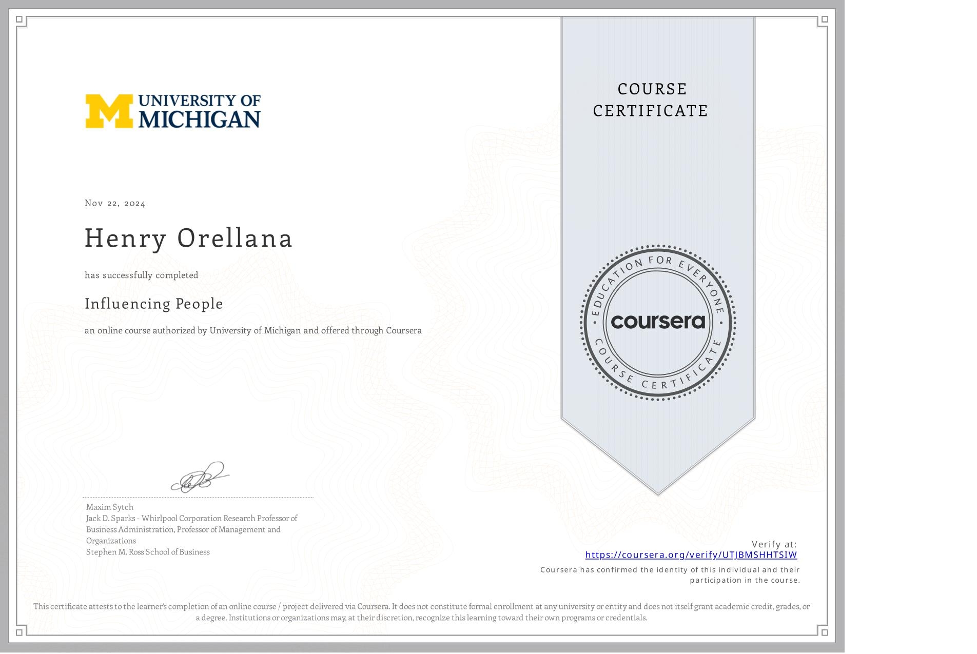 View certificate for Henry Orellana, Influencing People, an online non-credit course authorized by University of Michigan and offered through Coursera