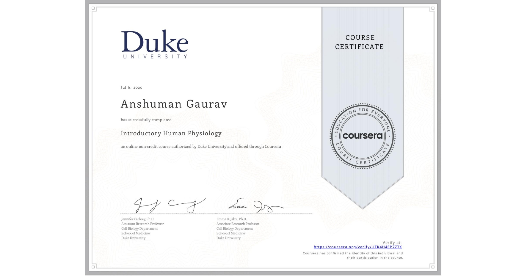 View certificate for Anshuman Gaurav, Introductory Human Physiology, an online non-credit course authorized by Duke University and offered through Coursera