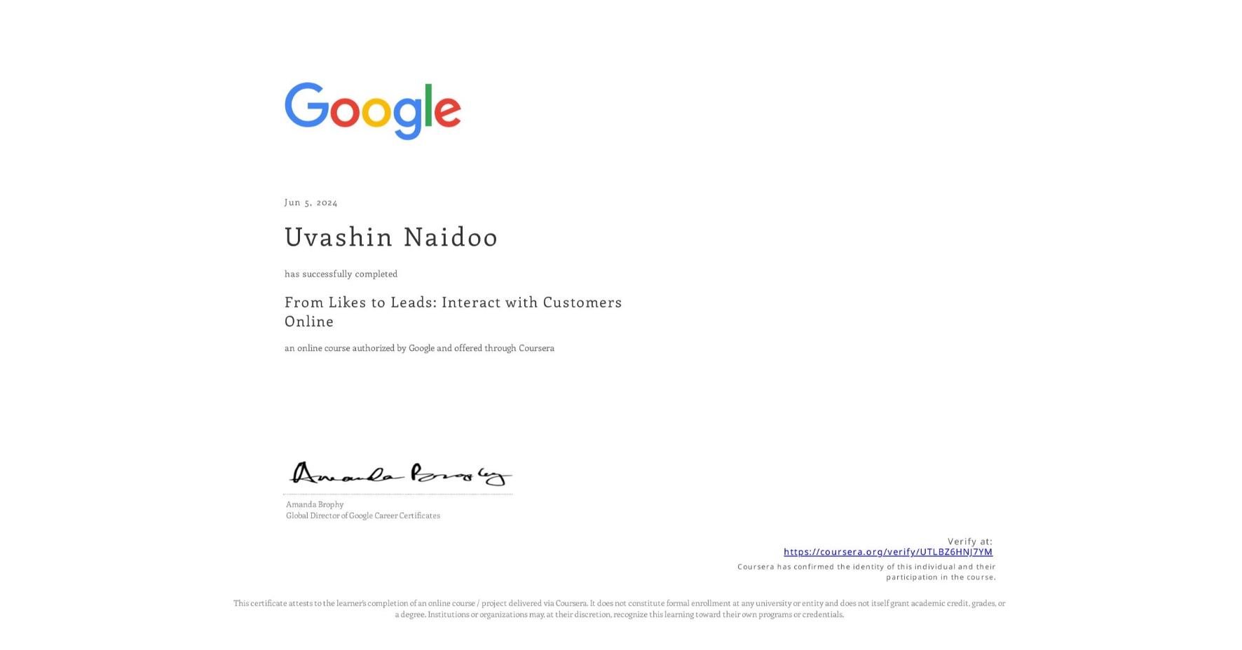 View certificate for Uvashin Naidoo, From Likes to Leads: Interact with Customers Online, an online non-credit course authorized by Google and offered through Coursera
