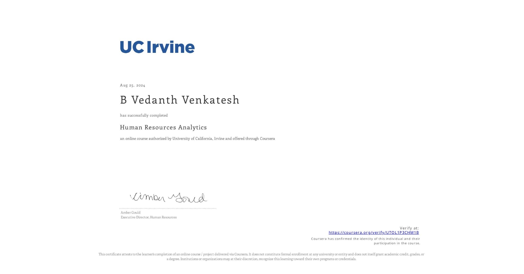 View certificate for B Vedanth Venkatesh, Human Resources Analytics, an online non-credit course authorized by University of California, Irvine and offered through Coursera