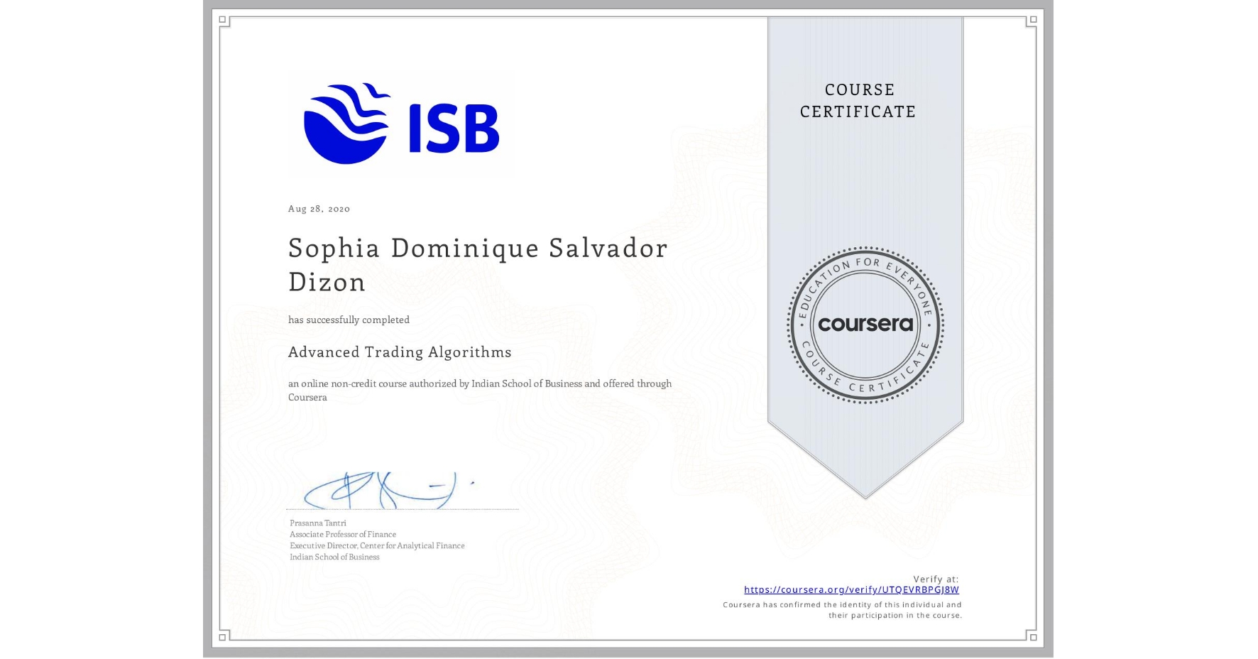 View certificate for Sophia Dominique Salvador Dizon, Advanced Trading Algorithms, an online non-credit course authorized by Indian School of Business and offered through Coursera